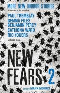 New Fears II - Brand New Horror Stories by Masters of the Macabre di Mark Morris edito da Titan Books Ltd