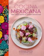 Cocina Mexicana: Fresh, Vibrant Recipes for Authentic Mexican Food di Adriana Cavita edito da RYLAND PETERS & SMALL INC