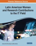 Latin American Women And Research Contributions To The IT Field edito da IGI Global