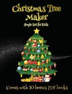 Simple Art for Kids (Christmas Tree Maker) di James Manning edito da Craft Projects for Kids