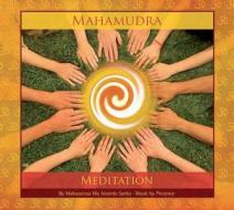 Mahamudra Meditation di Mahasatvaa Ma Ananda Sarita edito da Findhorn Press