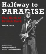 Halfway to Paradise di Alwyn W. Turner edito da V & A Publishing