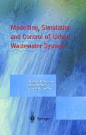 Modelling, Simulation and Control of Urban Wastewater Systems di Bruce M. Beck, David Butler, Manfred Schütze edito da Springer London