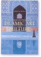 Visions of Splendour in Islamic Art and Culture di Nasser D. Khalili edito da Worth Press Ltd