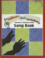 The Children's Choir Curriculum Song Book: Spirituals & Traditional Songs edito da Urban Ministries, Inc.