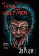 Of Mice and Wolfmen di Joe Pasquale edito da HELLBOUND BOOKS PUB LLC