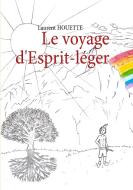 Le voyage d'Esprit-léger di Laurent Houette edito da Books on Demand