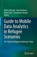 Guide to Mobile Data Analytics in Refugee Scenarios edito da Springer-Verlag GmbH
