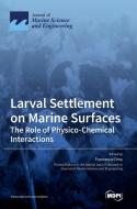Larval Settlement on Marine Surfaces edito da MDPI AG