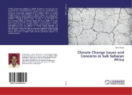 Climate Change Issues and Concerns in Sub Saharan Africa di Never Assan edito da LAP Lambert Academic Publishing