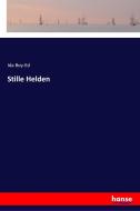 Stille Helden di Ida Boy-Ed edito da hansebooks