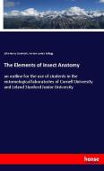 The Elements of Insect Anatomy di John Henry Comstock, Vernon Lyman Kellogg edito da hansebooks