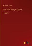 Young Folks' History of England di Charlotte M. Yonge edito da Outlook Verlag