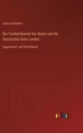 Der Freiheitskampf der Buren und die Geschichte ihres Landes di Justus Scheibert edito da Outlook Verlag