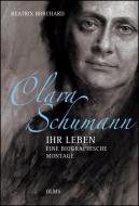 Clara Schumann - Ihr Leben. Eine biographische Montage. di Beatrix Borchard edito da Olms Georg AG