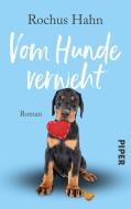 Vom Hunde verweht di Rochus Hahn edito da Piper Verlag GmbH