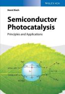 Semiconductor Photocatalysis di Horst Kisch edito da Wiley VCH Verlag GmbH