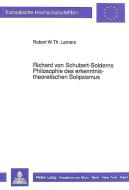 Richard von Schubert-Solderns Philosophie des erkenntnistheoretischen  Solipsismus di Robert W. Th. Lamers edito da Lang, Peter GmbH