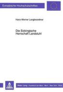 Langbrandtner, H: Sickingische Herrschaft Landstuhl di Hans-Werner Langbrandtner edito da Lang, Peter GmbH