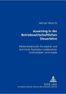eLearning in der Betriebswirtschaftlichen Steuerlehre di Michael Albrecht edito da Lang, Peter GmbH