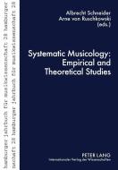 Systematic Musicology: Empirical and Theoretical Studies edito da Lang, Peter GmbH