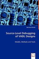 Source-Level Debugging of VHDL Designs di Bernhard Peischl edito da VDM Verlag