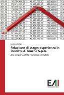 Relazione di stage: esperienza in Deloitte & Touche S.p.A. di Gustavo Bolgé edito da Edizioni Accademiche Italiane