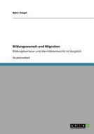 Bildungswunsch und Migration di Björn Heigel edito da GRIN Publishing