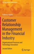 Customer Relationship Management in the Financial Industry di Federico Rajola edito da Springer Berlin Heidelberg
