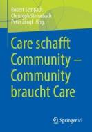 Care schafft Community - Community braucht Care edito da Springer-Verlag GmbH