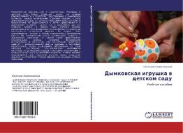 Dymkovskaya Igrushka V Detskom Sadu di Kalinkovskaya Svetlana edito da Lap Lambert Academic Publishing