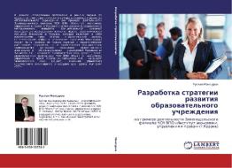 Razrabotka Strategii Razvitiya Obrazovatel'nogo Uchrezhdeniya di Mansurov Ruslan edito da Lap Lambert Academic Publishing