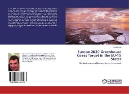 Europe 2020 Greenhouse Gases Target in the EU-15 States di Pavel Korba edito da LAP Lambert Academic Publishing