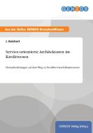 Service-orientierte Architekturen im Kreditwesen di J. Reichert edito da GBI-Genios Verlag