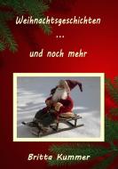 Weihnachtsgeschichten ... und noch mehr di Britta Kummer edito da Books on Demand