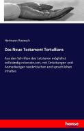 Das Neue Testament Tertullians di Hermann Roensch edito da hansebooks