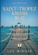 Sammelband: Saint-Tropez Krimis 10 - 12 di Luc Winger edito da Books on Demand