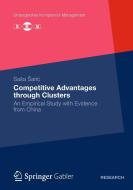 Competitive Advantages through Clusters di Sasa Saric edito da Gabler, Betriebswirt.-Vlg