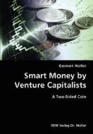 Smart Money By Venture Capitalists- A Two-sided Coin di Gernot Hofer edito da Vdm Verlag Dr. Mueller E.k.