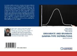 UNIVARIATE AND BIVARIATE GAMMA-TYPE DISTRIBUTIONS di Abdus Saboor, Serge B., Munir Ahmad edito da LAP Lambert Acad. Publ.