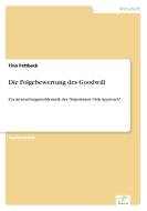 Die Folgebewertung des Goodwill di Tino Fettback edito da Diplom.de