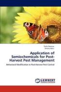 Application of Semiochemicals for Post-Harvest Pest Management di Tesfu Fekensa, Emana Getu edito da LAP Lambert Academic Publishing