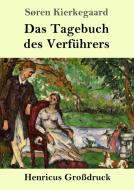 Das Tagebuch des Verführers (Großdruck) di Søren Kierkegaard edito da Henricus