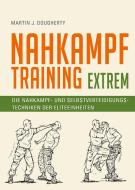 Nahkampftraining: Extrem di Martin J. Dougherty edito da Nikol Verlagsges.mbH