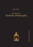 Introduction to Realistic Philosophy di John Wild edito da Editiones Scholasticae