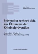 Prävention rechnet sich. Zur Ökonomie der Kriminalprävention edito da Forum Verlag Godesberg GmbH