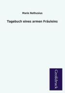 Tagebuch eines armen Fräuleins di Marie Nathusius edito da Grosdruckbuch Verlag