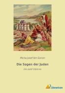 Die Sagen der Juden di Micha Josef Bin Gorion edito da Literaricon Verlag