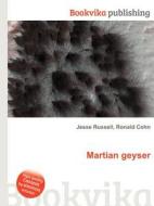 Martian Geyser di Jesse Russell, Ronald Cohn edito da Book On Demand Ltd.