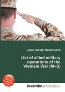List Of Allied Military Operations Of The Vietnam War (m-s) edito da Book On Demand Ltd.